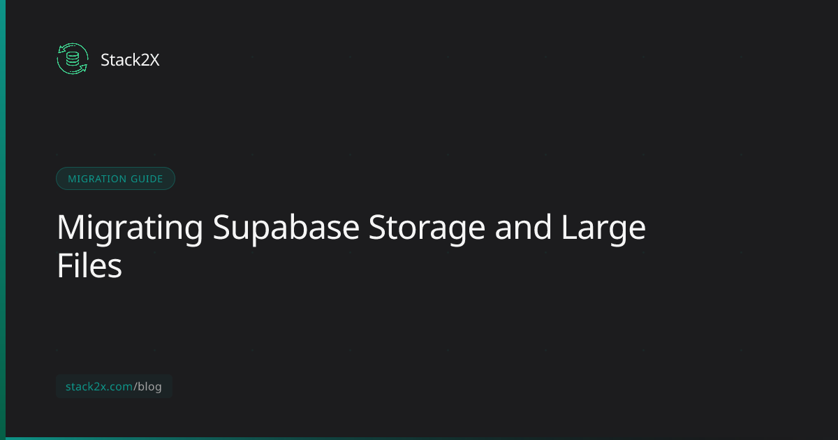 Migrating Supabase Storage and Large Files