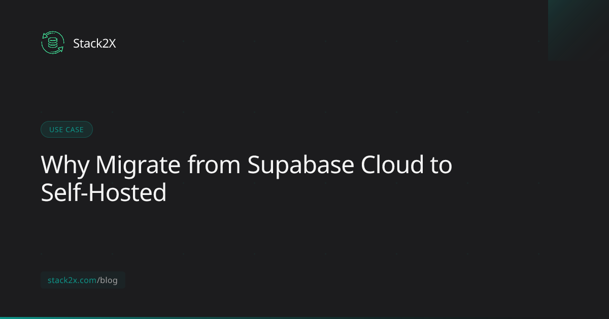 Why Migrate from Supabase Cloud to Self-Hosted